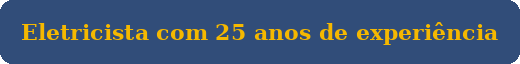 Eletricista com 25 anos de experiência